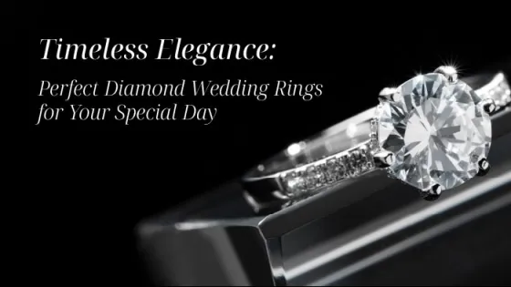 Timeless Elegance: Perfect Diamond Wedding Rings for Your Special Day